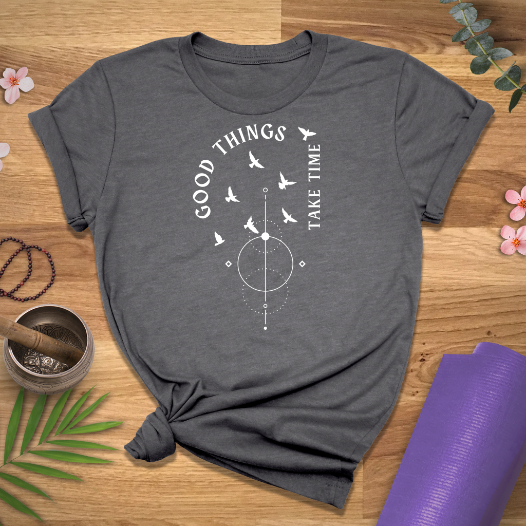 Good Things Take Time Tee