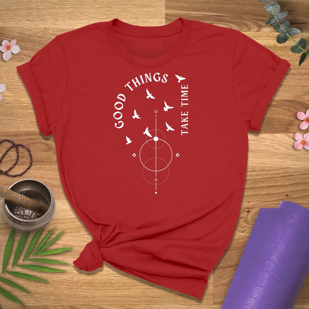 Good Things Take Time Tee