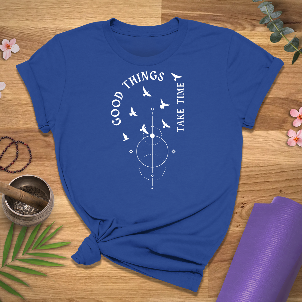 Good Things Take Time Tee