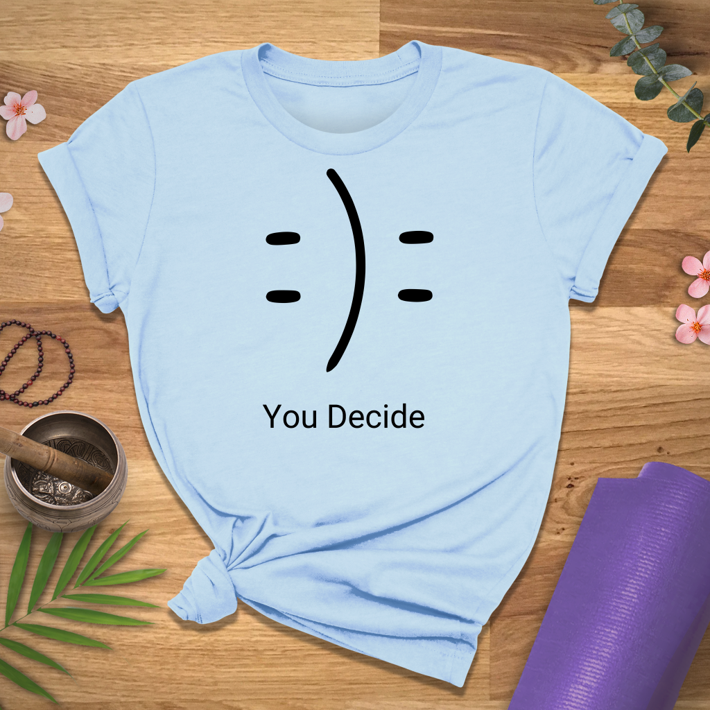 You Decide Tee