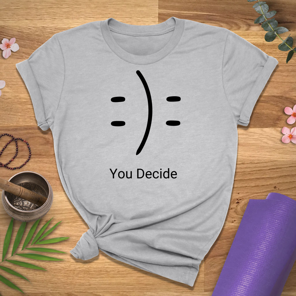 You Decide Tee