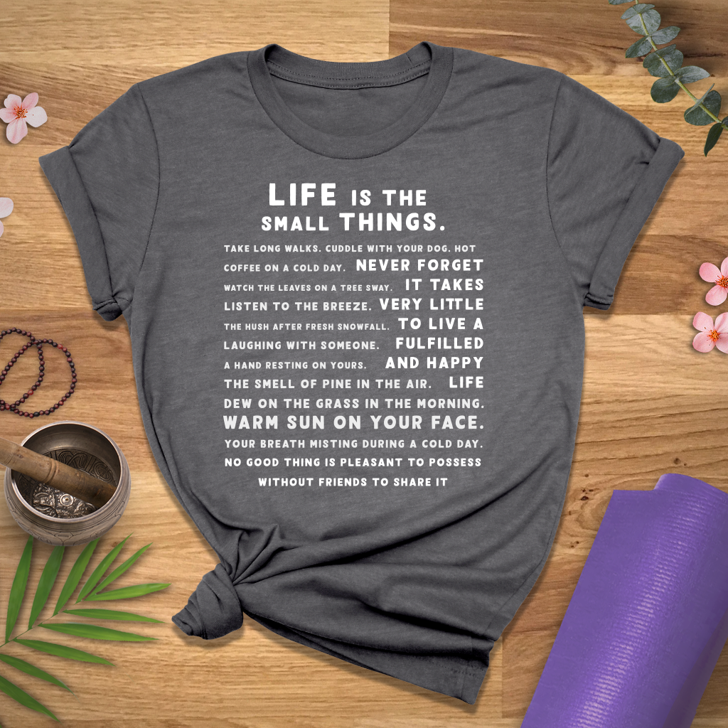 Small Things In Life Tee
