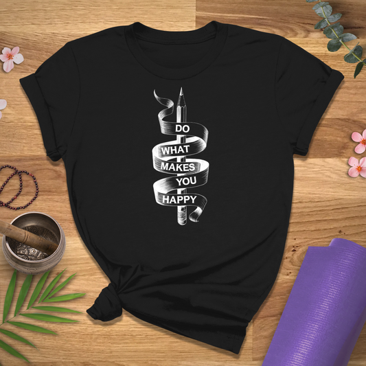What Makes You Happy Tee