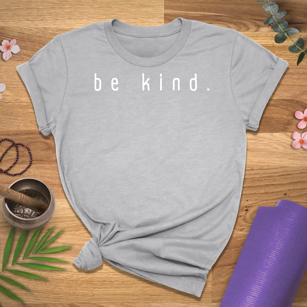 Be Kind. Tee